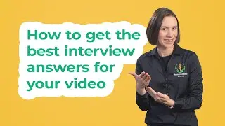 How to get the best interview answers for your video project