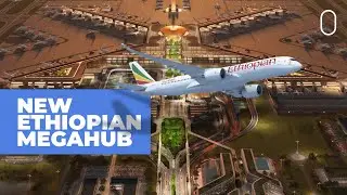 Africa's First Mega-Hub: Ethiopian Airlines' $12.5 Billion Airport To Open In 2030