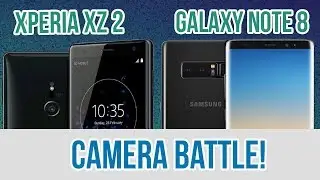 Sony Xperia XZ2 vs Samsung Galaxy Note 8 Camera Test Comparison