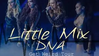 (1) Little Mix DNA (GET WEIRD TOUR STUDIO VERSION)