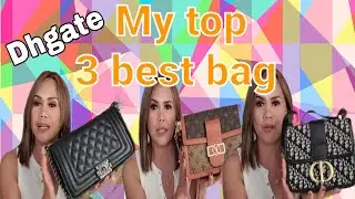My top 3 best bags from Dhgate that I use||review after I used|Channel/LV/Dior