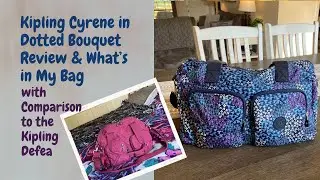 Kipling Cyrene in Dotted Bouquet Review & What’s in My Bag (with Comparison to Kipling Defea)