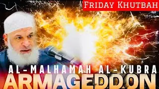 🔴 Al-Malhamah Al-Kubra: Armageddon || Friday Khutbah || Sh. Karim AbuZaid