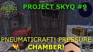 Inizio la PNEUMATICRAFT! PRESSURE CHAMBER! - Project SkyQ 2 #9