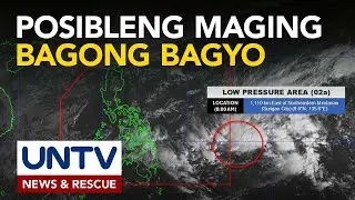 WEATHER UPDATE: LPA sa labas ng PAR, malaki ang posibilidad na maging bagyo ayon sa PAGASA
