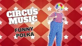 Circus Music - Funny Polka | Svet Cirkusov SK/CZ