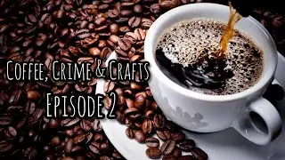 Coffee, Crime & Crafts Episode 2 - Canadian Murderess Grace Marks