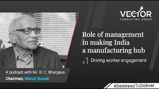 Chapter 1 | Driving worker engagement | Role of management in making India a manufacturing hub|