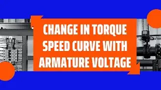 6EE4-05, ED, Unit 1, L4, Change in Torque Speed Curve with Armature Voltage