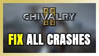 How to FIX Chivalry 2 Crashing, Freezing, Not Launching, Stuck & Black Screen