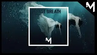 [Melodic Dubstep] M1stake - Last Breath