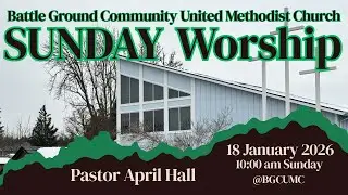 2nd Sunday after the Epiphany | BGCUMC | January 18, 2026 Livestream Worship