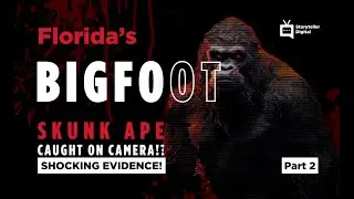 Florida Skunk Ape SHOCKER: Are They Hiding in FAMILIES? | Storyteller Digital