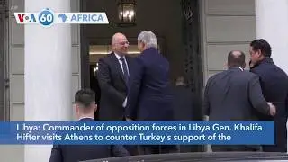 Commander of opposition forces in Libya Gen. Khalifa Hifter visits Athens- VOA60 Africa 1-17 english