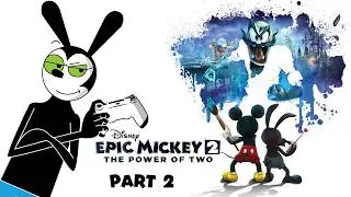OH BOY! HOTSY TOTSY! Epic Mickey 2: The Power of Two PS3 Livestream Part 2
