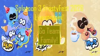 Splatoon 3 FrostyFest 2026 Livestream! (Day 2/3) (Part 1/?)