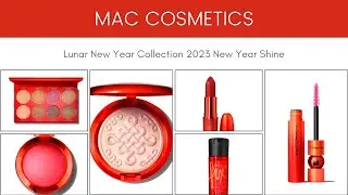Sneak Peek!  MAC COSMETICS Lunar New Year Collection 2023 New Year Shine