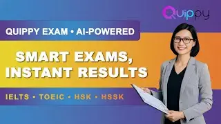 Quippy Exam - The Future of Language Assessment: Secure, AI-Powered, and Customizable