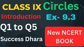 Class 9 Maths Chapter 9 : Circles | NCERT CBSE Board | Success Dhara