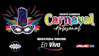 CARNAVAL ARTESANAL DEL PA&Iacute;S 2026 - SEGUNDA NOCHE