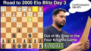 Out of My Prep in the Four Knights Game | Road to 2000 Blitz Chess Day 3