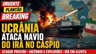 URGENTE | UCRÂNIA ATACA NAVIO DO IRÃ NO CÁSPIO