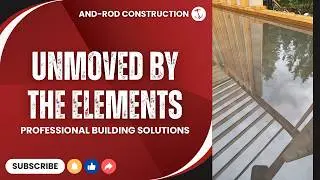 Building Your Custom Home with AND-ROD Construction: Unmoved by the Elements