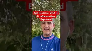 Age Reversal, DNA 🧬& Inflammation Explained