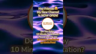 10 Minute Meditation by Kevin Pond (DISCOVER THE NEW CHANNEL!) 🧡 🙏 💙