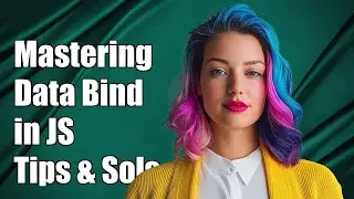 Mastering 2-Way Data Binding in JavaScript: Tips and Solutions Explained