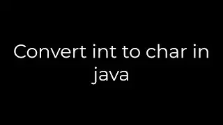 Java :Convert int to char in java(5solution)
