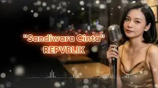 REPVBLIK - SANDIWARA CINTA | VIDEO LYRIC Female Pop Ballad Cover | Lagu Santai Buat Kerja