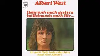 Albert West - Heimweh nach gestern ist Heimweh nach Dir
