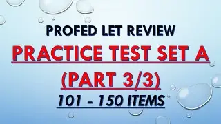 PROFED LET PRACTICE TEST SET A   PART 3/3