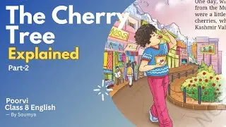Class 8 English chapter- The Cherry Tree part-2