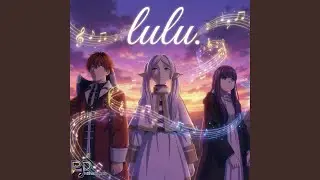 lulu. (From Frieren) (Acoustic)