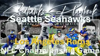 Seahawks Playbook Podcast Episode 722: NFC Championship Game Preview / Rams at Seahawks