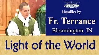 Therese, Being the Light of the World - Feb 09 - Homily - Fr Terrance