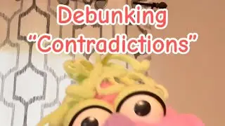 Debunking “Contradictions”