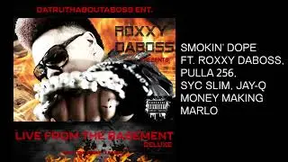 SMOKIN&rsquo; DOPE FT  ROXXY DABOSS, PULLA 256, SYC SLIM, JAY Q