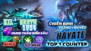 KIL’GROTH | TOP 1 COUNTER CÁ MANG TÊN HAYATE, TRẬN ĐẤU KÉO LATE BẮT NGƯỜI SIÊU KHOẺ | LIÊN QUÂN MOBI