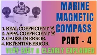 Magnetic compass part-4/Real coefficient 'A'/Gauss-in error/ Retentive error/ Magnetism/Phase-2/SSS 