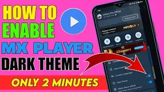 How To Enable MX Player Dark Theme in Hindi || Creator Kailash TECH