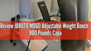 Review JOROTO MD60 Adjustable Weight Bench - 800 Pounds Capacity Workout Bench Strength Training Ben