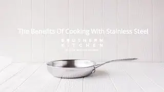 The Benefits of Stainless Steel Cookware