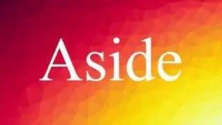 EnglishVocabulary #243: Words with Examples Improve your English ! (Aside)