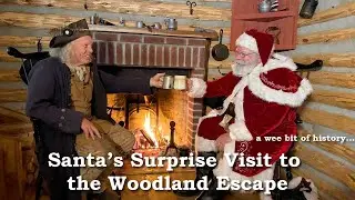 Santa's Surprise Visit to the Woodland Escape &ndash; a wee bit of Christmas History!