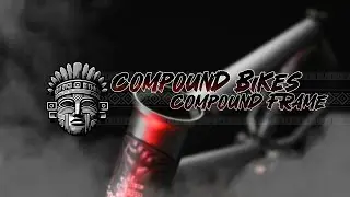 The Compound Frame in Collaboration with BMX Direct