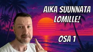 Aika suunnata lomille [osa 1]