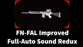 FN-FAL Improved Full-Auto Sound Redux Preview